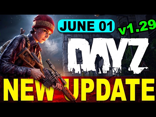 DayZ Update 1.29 Patch Notes Breakdown | Major Fixes, Console Changes & Known Issues