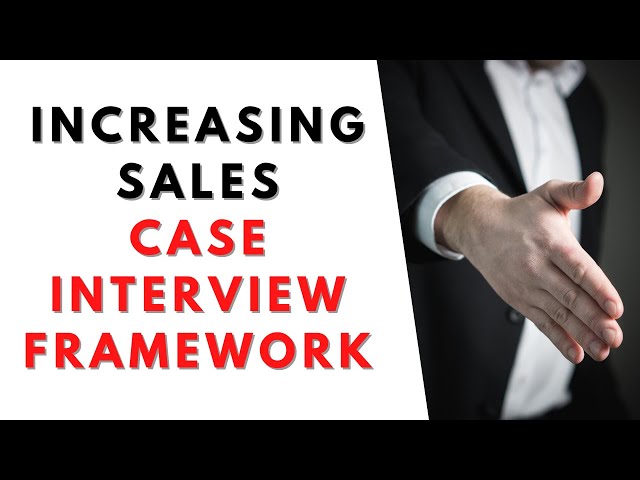 How to approach an increasing sales case interview!
