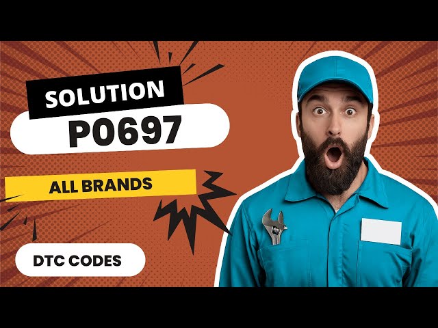 💛 P0697 Code: CAUSES and SOLUTIONS【2025】💛
