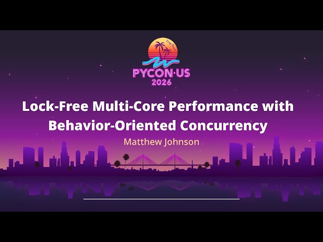 Lock Free Multi Core Performance with Behavior Oriented Concurrency - Mathew Johnson