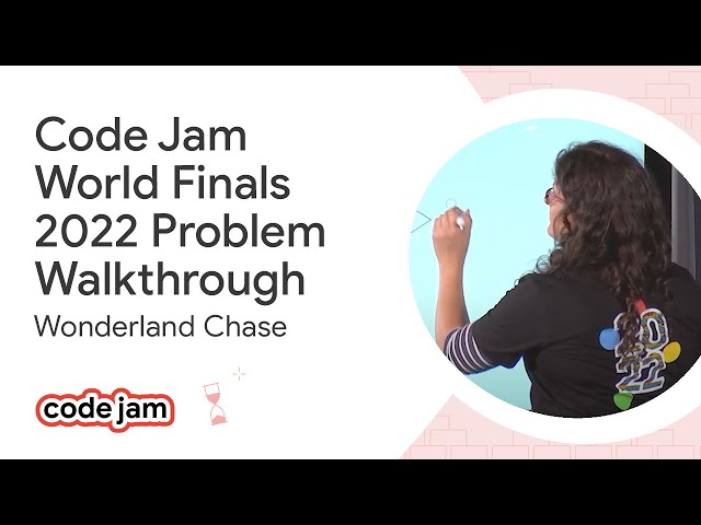 Code Jam 2022 World Finals problem walkthrough - Wonderland Chase