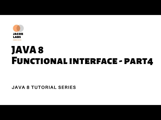 JAVA 8 Functional Interface PART 4
