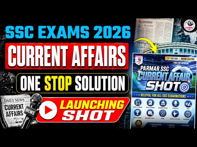SSC EXAMS 2026 | CURRENT AFFAIRS ONE STOP SOLUTION SHOT