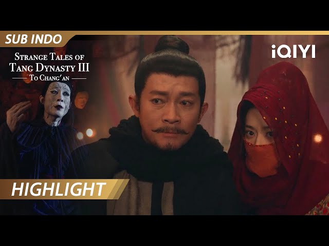 【Highlight】Misteri terpecahkan! | Strange Tales of Tang Dynasty III : To Chang'an | iQIYI Indonesia