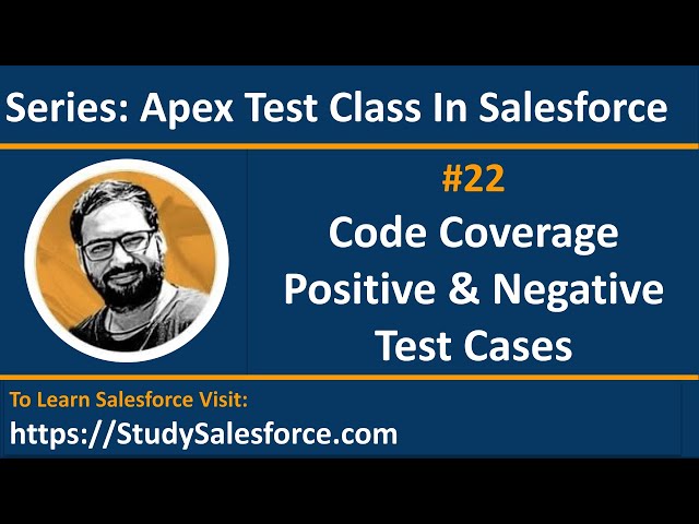 22 Code Coverage for Positive & Negative Case through Apex Test Class | Learn Salesforce Development