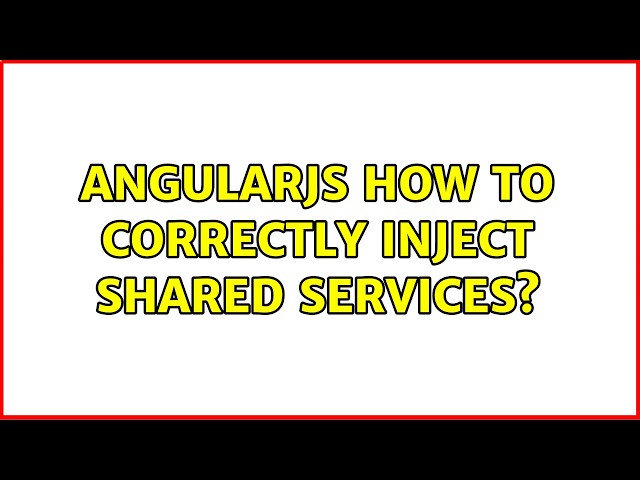 AngularJS how to correctly inject shared services?