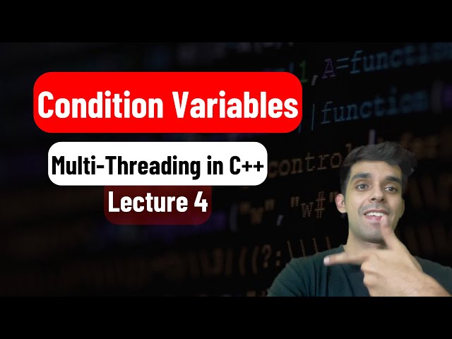 Condition Variables in C++ | Solving Producer Consumer Problem | Multi-Threading 4