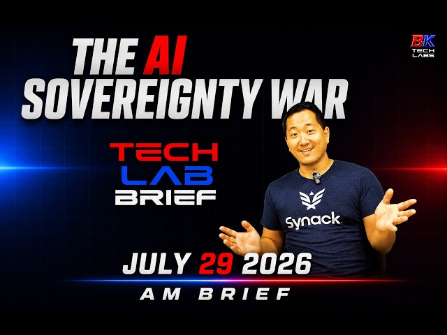 The AI Sovereignty War - Full Tech Lab Brief - July 29, 2026 AM