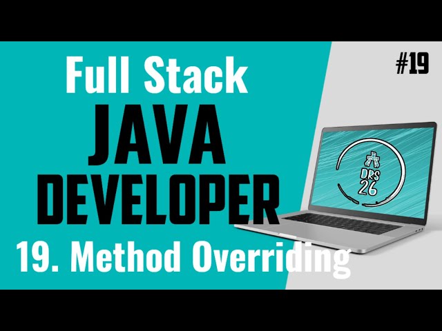 Java Full Stack Developer Course for Beginners | Method Overriding | Basic to Advance | DRS-26 #19