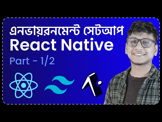 React Native Bangla Tutorial | Install React Native & NativeWind (Part-1)