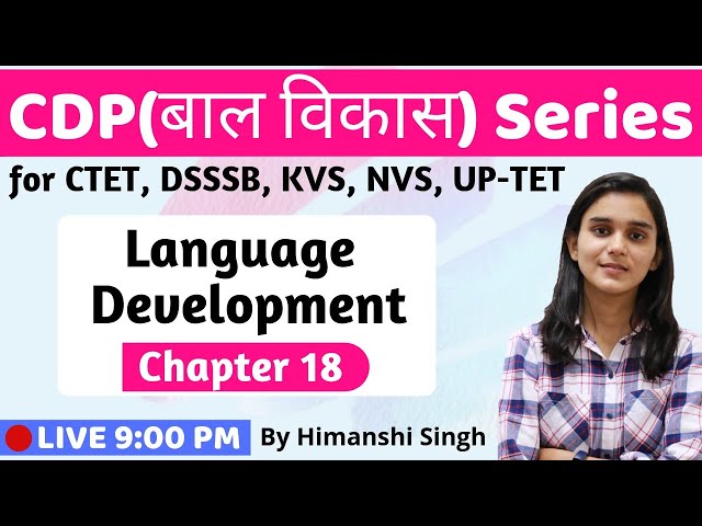 Stages of Language Development | Lesson-18 | for CTET, DSSSB, KVS-2020