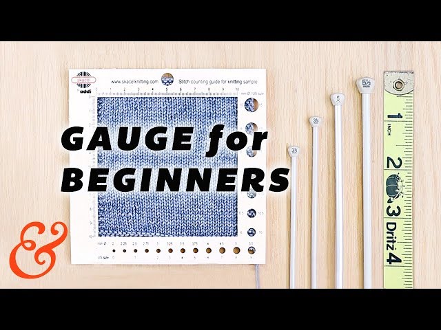 KNITTING GAUGE for Total Beginners (and Troubleshooting Gauge)