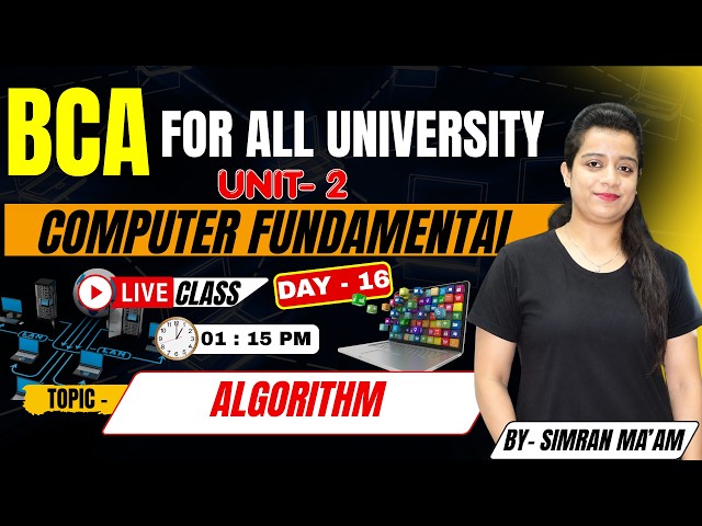 BCA Computer Fundamentals | Unit-2 | Algorithm Explained | Day-16 Live Class #bca