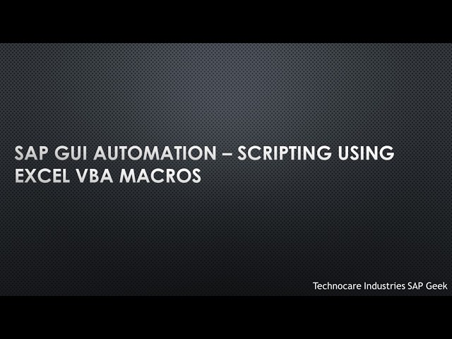 SAP GUI Automation – Scripting using excel VBA Macros
