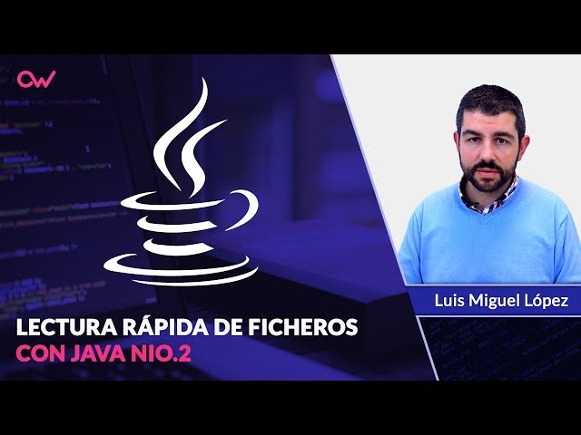 LECTURA RÁPIDA DE FICHEROS CON JAVA NIO.2