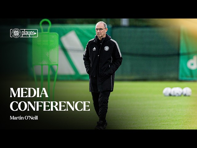 Full Media Conference | Martin O'Neill looks ahead to Monday night (31/07/26)