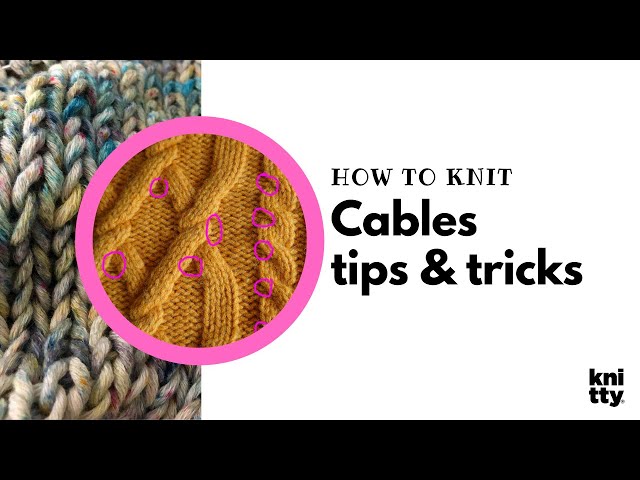 Knitting Cables – our best tips and tricks
