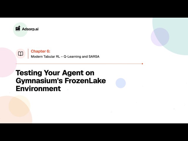 11.5 Testing Your Agent on Gymnasium's FrozenLake Environment | Modern Tabular RL