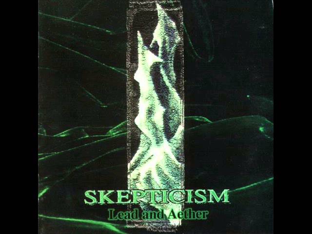 SKEPTICISM "Lead and Aether"