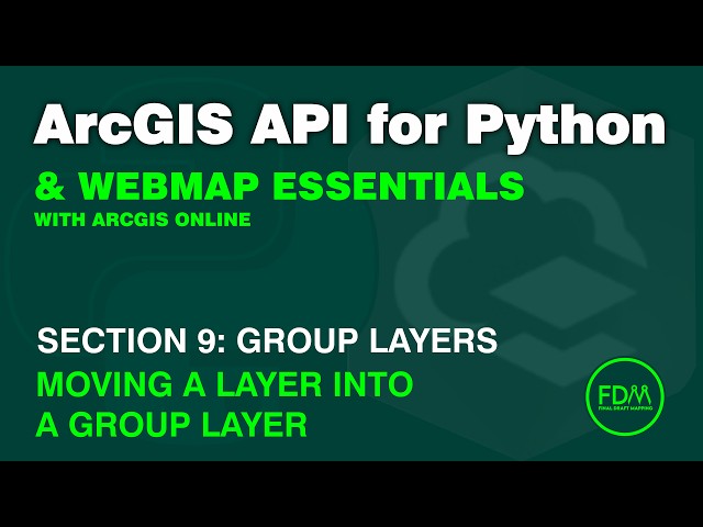 Moving a Layer to Group Layer with the ArcGIS API for Python | Python for ArcGIS Online