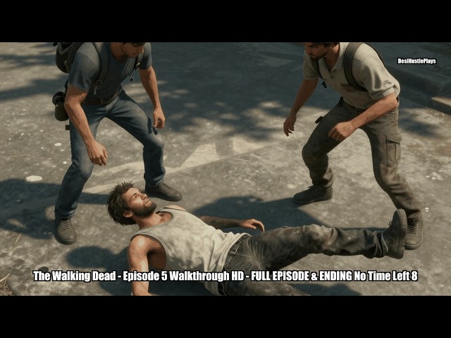 The Walking Dead Episode 5 No Commentary Walkthrough HD - Masterclass Strategy for #DesiHustlePlays