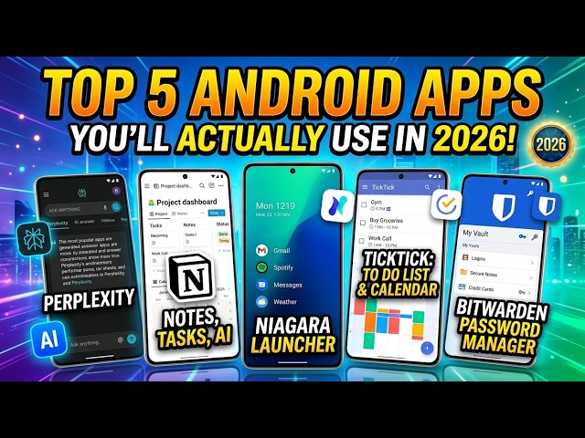Top 5 Android Apps You’ll Actually Use in 2026 (You Need These!)