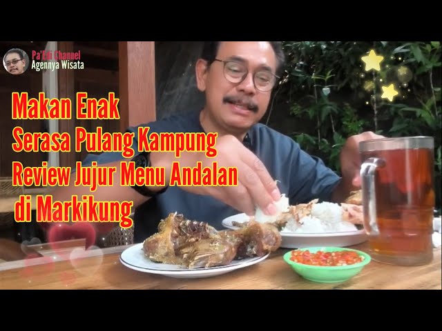 Makan Enak Serasa Pulang Kampung Review Jujur Menu Andalan di Markikung ~ Pa'Edi Channel