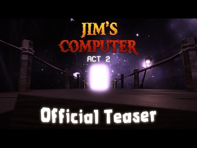 JIM'S COMPUTER 10 ACT 2: The Rolaxie | OFFICIAL TEASER