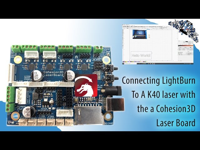 K40 Cohesion 3D / LightBurn Connectivity- Part 3