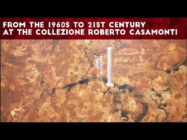 From the 1960s to 21st Century at the Collezione Roberto Casamonti