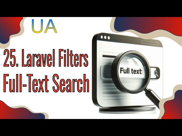 25. Full-text search. Laravel Scout. PGroonga. Postgres extensions. Eloquent filters (UA).