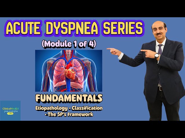 Acute Dyspnea Fundamentals: Mechanisms, Causes & The 5 P's (Module 1)