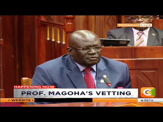 Education CS nominee Prof. George Magoha vetted