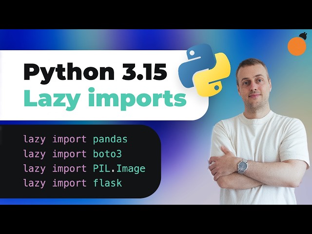 Python 3.15 new feature - Lazy Imports!