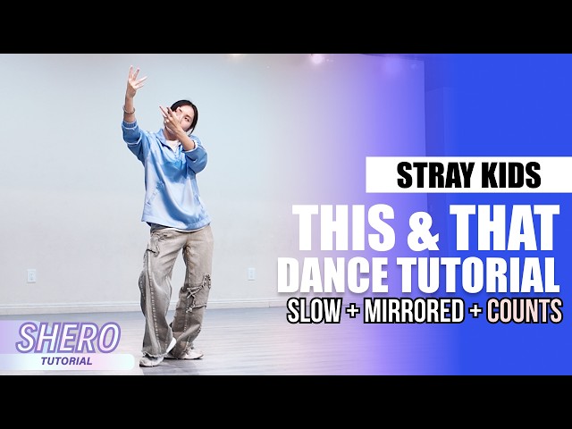 Stray Kids - "This & That" Dance Tutorial (Slow + Mirrored + Counts) | SHERO