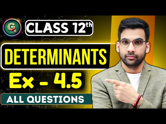 Class 12 Ex - 4.5 Q1 to Q16 || Determinants Class 12 CBSE NCERT | #determinantsclass12