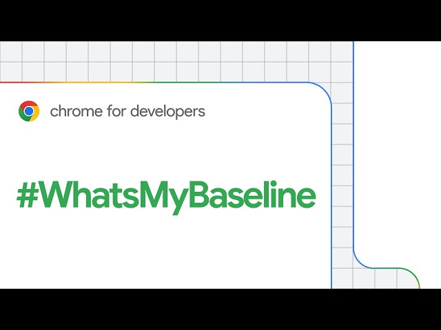 Baseline: The simple way to check browser compatibility