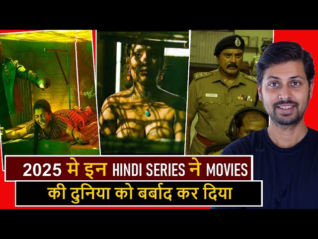 Top 7 Hindi Web Series 2025 Better Than Theatre Movies