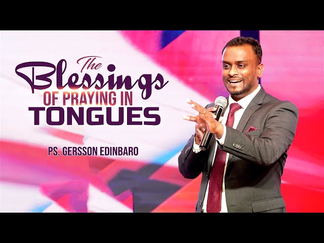 The Blessings Of Praying In Tongues | Pastor Gersson Edinbaro (English Sermon)