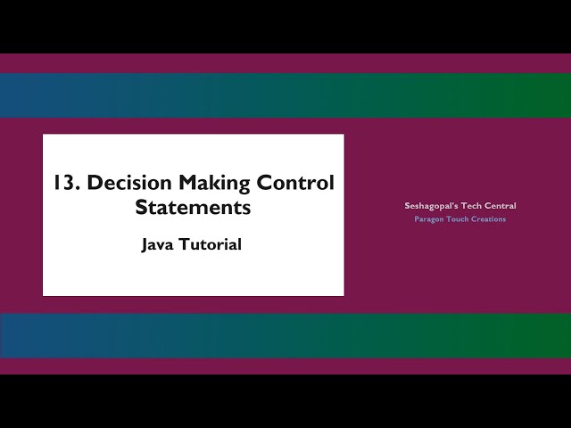 13. Decision Making Control Statements - Java Tutorial