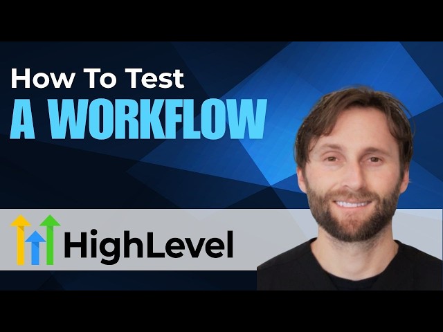How to Test a Workflow in GoHighLevel [Full Guide 2026]