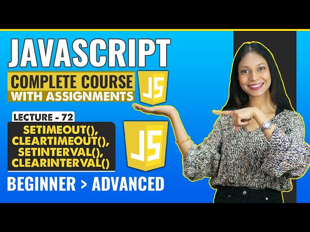 72. setimeout, clearTimeOut, setInterval and clearInterval | Javascript tutorial for beginners