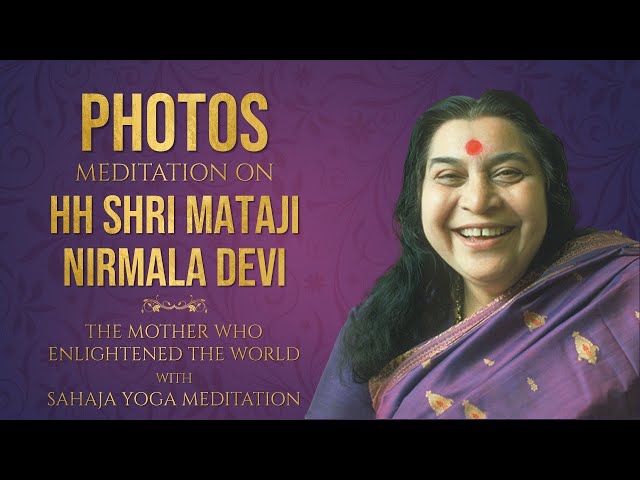 🔴 24/7 PHOTOS - Meditation on HH Shri Mataji | The Mother Who Enlightened the World with Sahaja Yoga