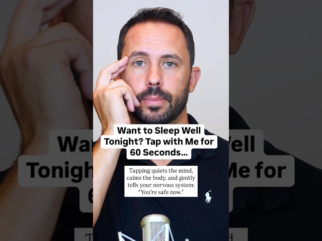 Want to Sleep Well Tonight? Tap With Me for 60 Seconds...