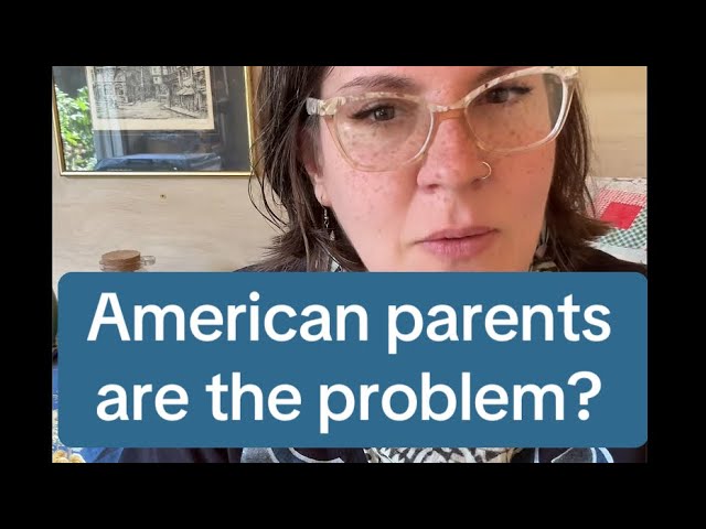 American parents are the problem. 