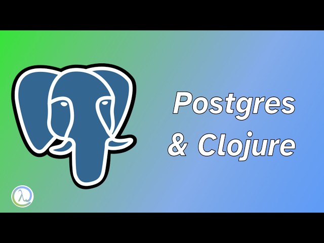 Postgres and Clojure