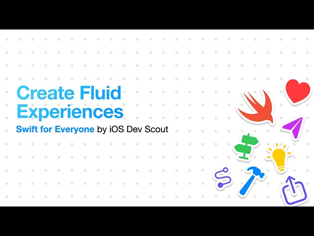 Swift for Everyone: Create Fluid Experiences