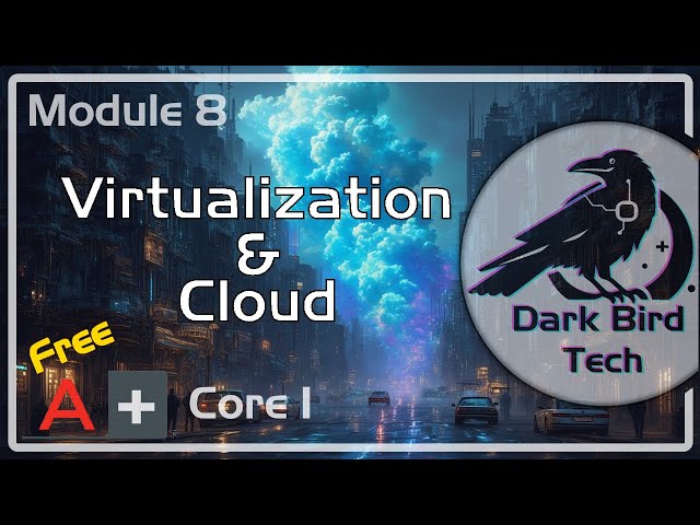 Free CompTIA A+ Training - Module 8 - Virtualization & Cloud (Core 1 220-1201) (A+ Core 1 V15)