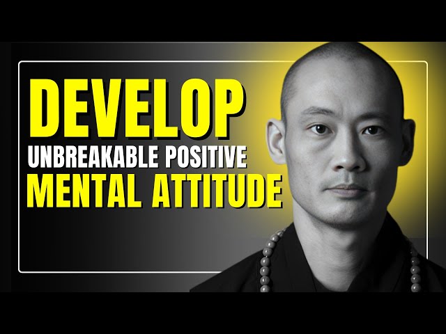 How to Develop an Unbreakable Positive Mental Attitude I Master Shi Heng Yi I