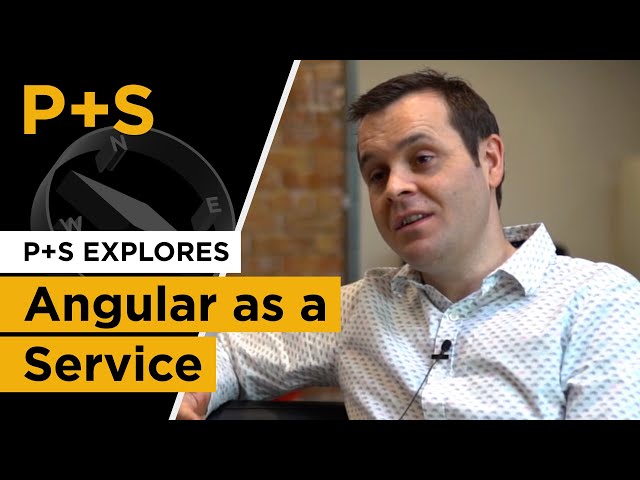 P+S Explores: Angular as a service